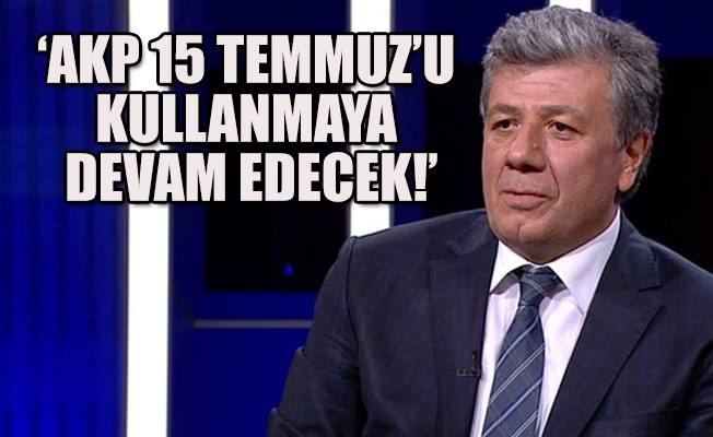 '15 Temmuz'un yıldönümü her şeyin daha da netleşmesini sağladı'