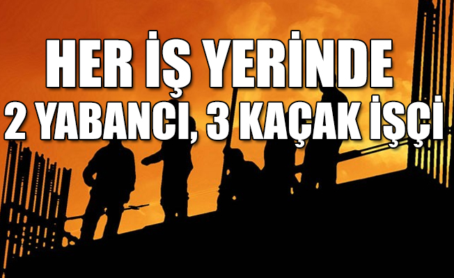 İşsizlerin işini yabancılar kaptı