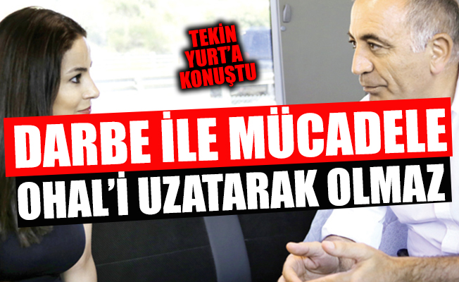 CHP'li Tekin: AKP ve MHP darbecilere meşru zemin oluşturuyor