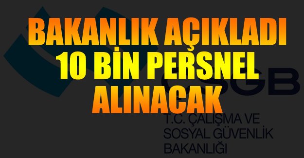 Çalışma Bakanlığı 10 bin personel alacak