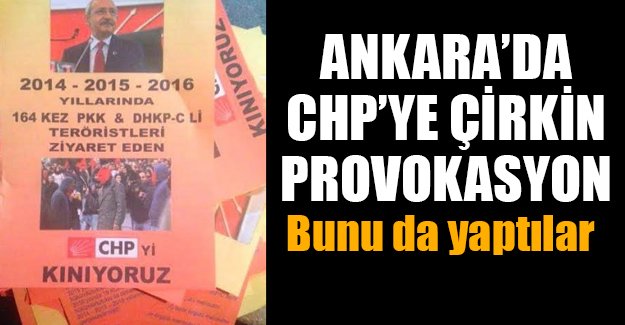 Ankara'da CHP'ye çirkin provokasyon