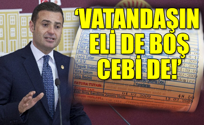 CHP'li Akın: Fatura mağduriyetleri giderilmeli