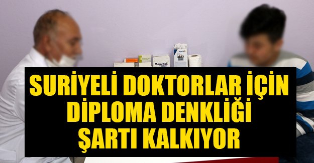 Sağlık Bakanlığı, Suriyeli doktorlar için diploma denkliği şartını kaldırıyor