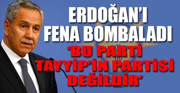 Bülent Arınç: Bu parti Tayyip'in partisi değildir
