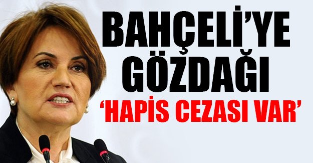 Akşener: Tüzük kurultayı yapılmazsa suç işlenmiş olur, hapis cezası var