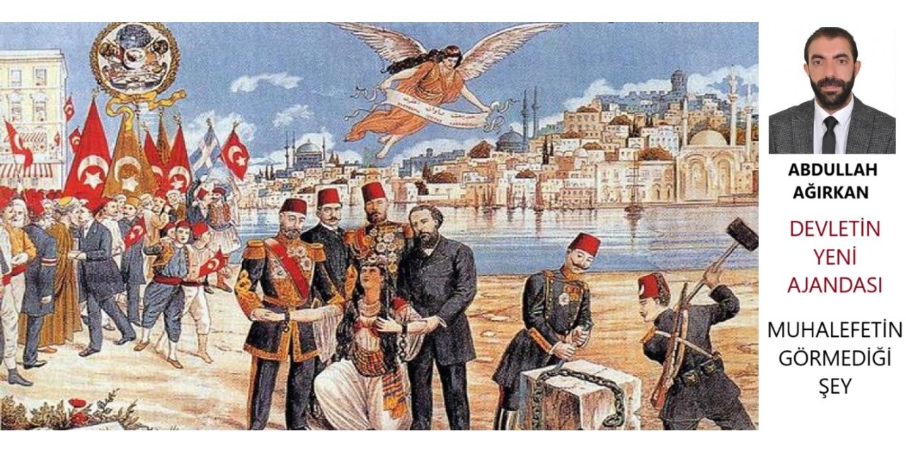 Abdullah Ağırkan yazdı: Devletin yeni ajandası ve muhalefetin görmediği şey