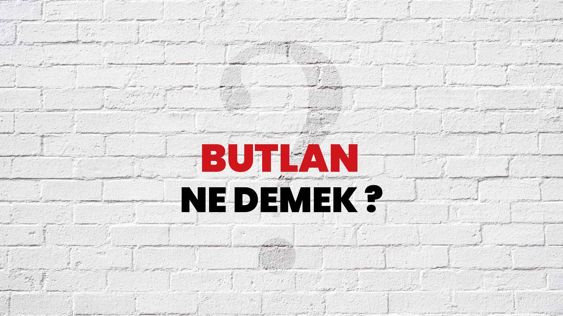 “Butlan Ne Demek? ‘Mutlak Butlan’ Nedir ve Hangi Durumlarda Geçerli Olur?”