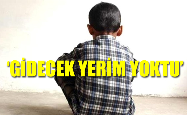 Tecavüze uğrayan yetim çocuk anlattı