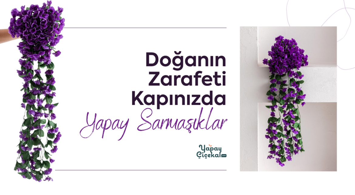 Doğanın Zarafeti Kapınızda: Yapay Sarmaşıklar