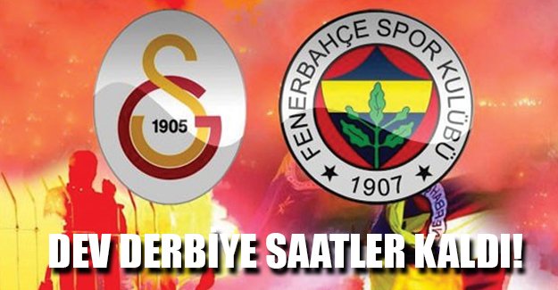 Dev derbi bu akşam