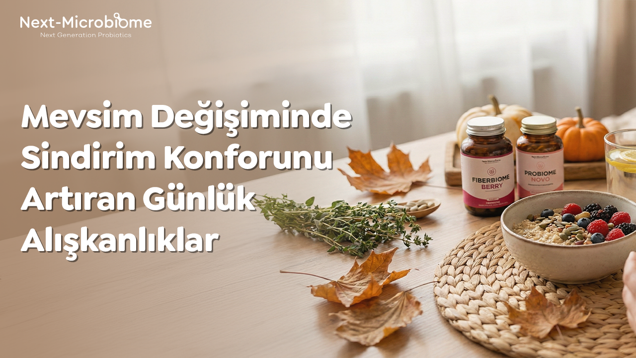 Mevsim Değişiminde Sindirim Konforunu Artıran Günlük Alışkanlıklar
