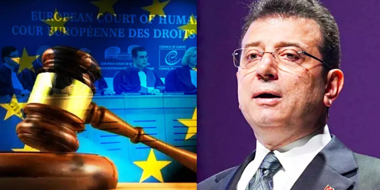 AİHM’den dikkat çeken çıkış: İmamoğlu’nun adaylığı engellendi mi?