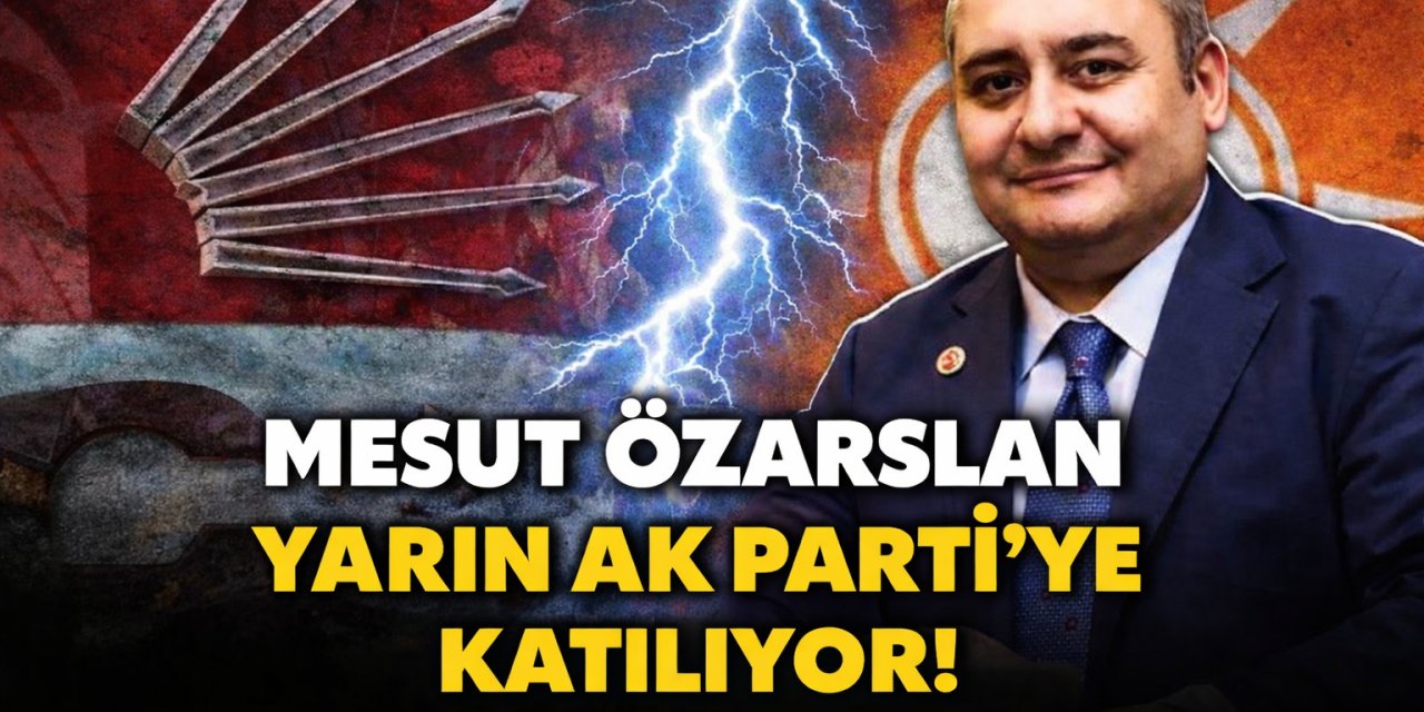 CHP’den istifa eden Keçiören Belediye Başkanı Mesut Özarslan yarın AK Parti’ye katılıyor!