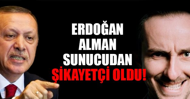 Erdoğan, kendisi hakkında şiir okuyan Alman Jan Böhmermann'dan şikayetçi oldu