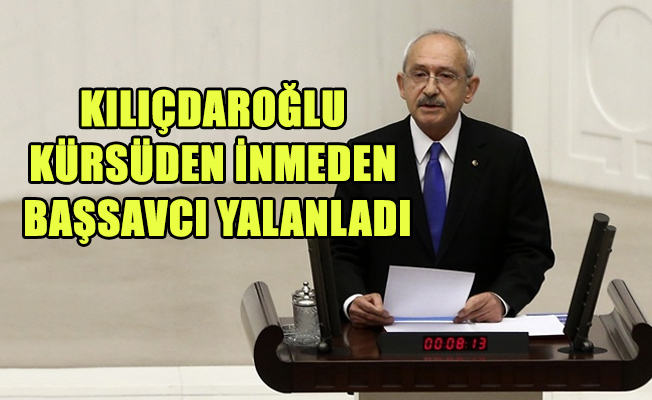 Cumhuriyet Başsavcılığından Kılıçdaroğlu'na yalanlama
