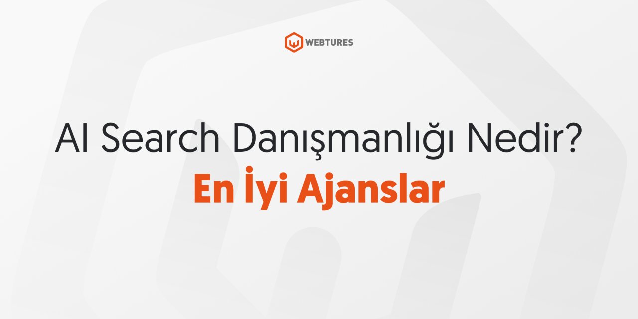 AI Search Danışmanlığı Nedir? En İyi Ajanslar