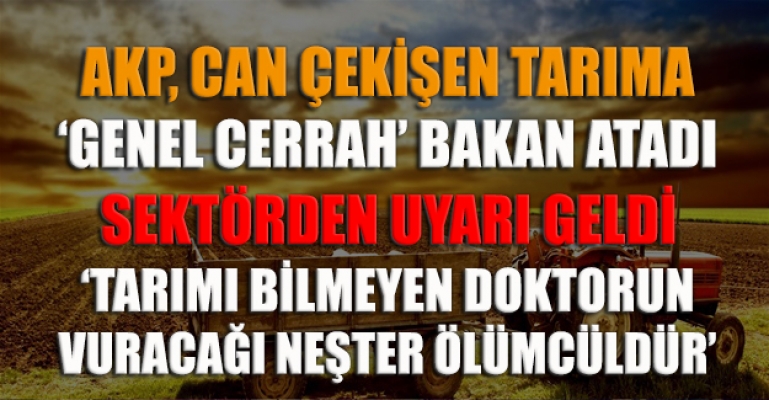 Genel cerrahı, Tarım Bakanı atayan AKP'ye uyarı