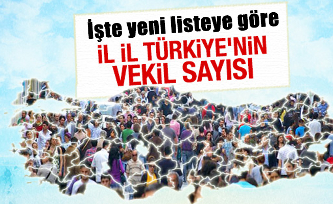 Vekil sayısı 600'e çıktı: İşte şehirlerin vekil dağılımı!