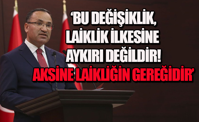 Bozdağ’dan ‘müftülerin nikah kıyması’ tartışmalarına yanıt