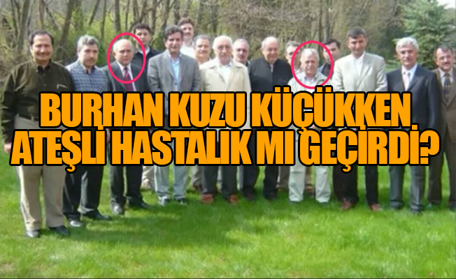 CHP'li vekil, Erdoğan'ın Başdanışmanı Burhan Kuzu'nun FETÖ'culuğunu 'tescilledi'