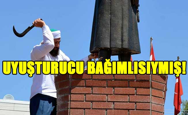 Atatürk heykeline saldıran meczup hakkında ailesinden şok iddia!