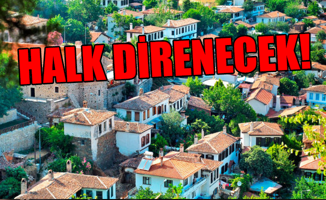Şirince'de yıkım başlıyor; halk direnecek