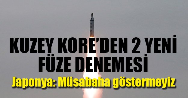 Kuzey Kore iki yeni füze denemesi daha gerçekleştirdi