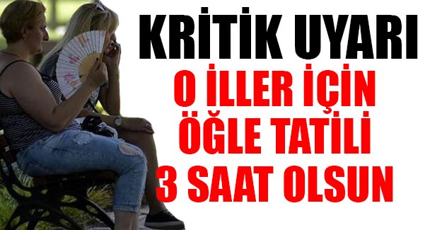 Uzmanlar uyarıyor: Öğle tatili 3 saat olsun!