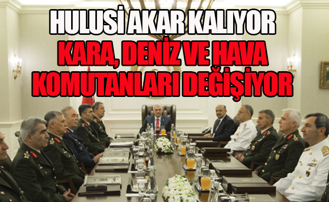 YAŞ toplantısı sona erdi! İşte TSK'nın yeni kadrosu...