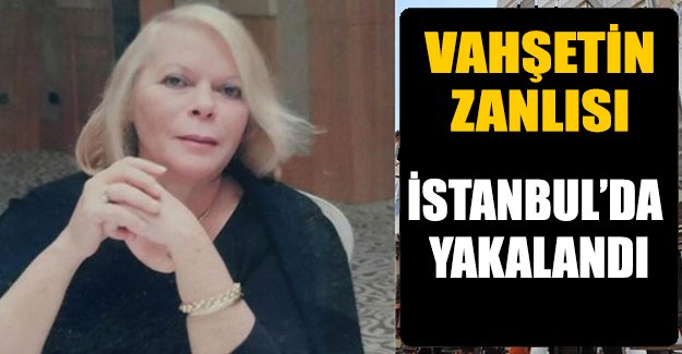 İzmir'de mimar kadını öldüren katil zanlısı yakalandı