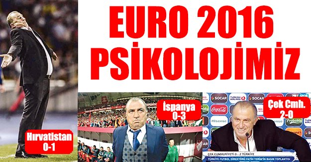 Euro 2016 psikolojimiz