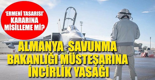 Almanya'nın İncirlik üssüne girişine izin yok