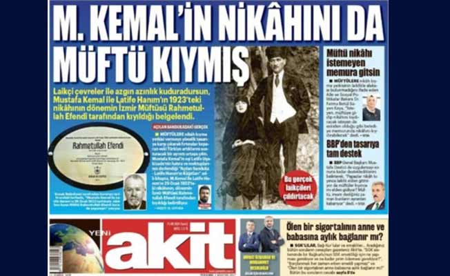 Cehaletin böylesi görülmedi! Akit yine Atatürk' saldırdı
