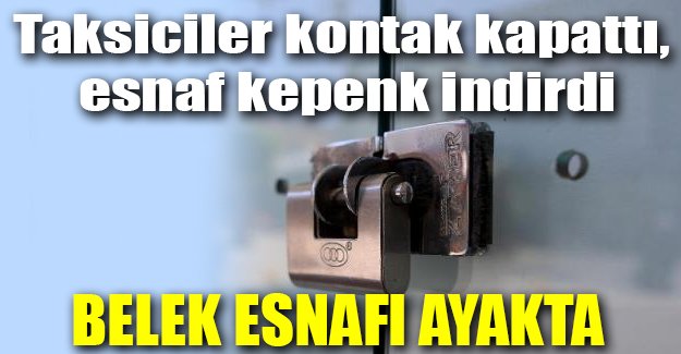 Belek'te taksiciler kontak kapattı, esnaf kepenk indirdi