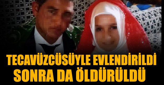 13 yaşında tecavüzcüsüyle evlendirildi, 1 ay sonra kayınpederi tarafından öldürüldü!