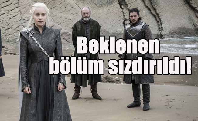 Game of Thrones yeni bölümü internette