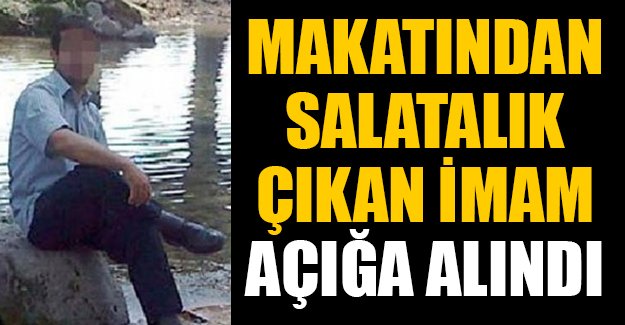 Makatından salatalık çıkan imam açığa alındı!
