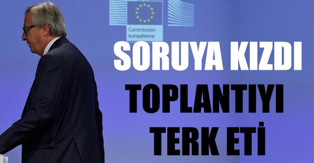 Juncker o soruya sinirlenip toplantıyı terk etti