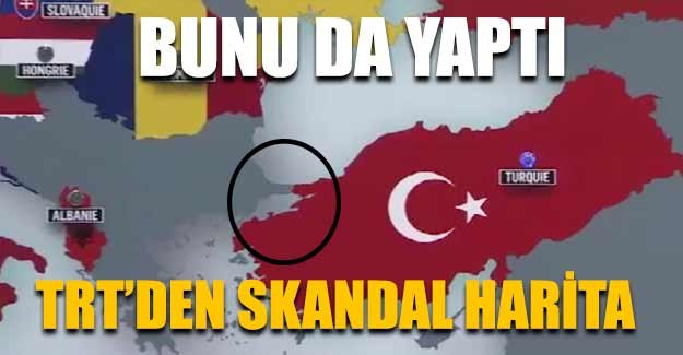 TRT'den skandal harita!