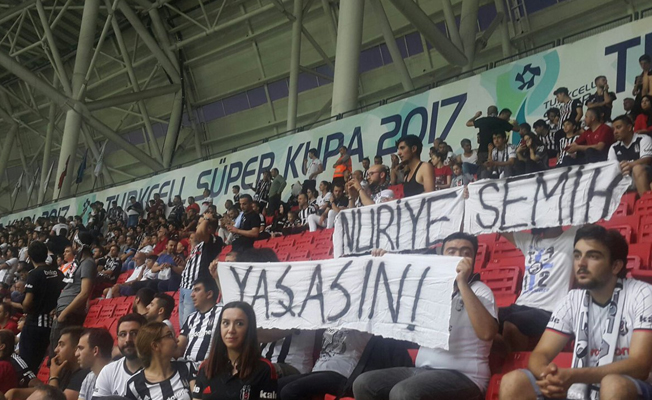 Süper Kupa'da 'Nuriye-Semih yaşasın' pankartı dikkat çekti!