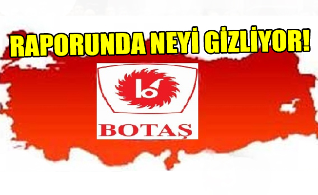'Gizli' rekortmen BOTAŞ neyi gizliyor?