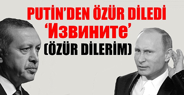 Kremlin sözcüsü: Erdoğan, Putin'den özür diledi