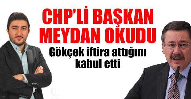 CHP'li Başkan meydan okudu; Gökçek iftira attığını kabul etti!