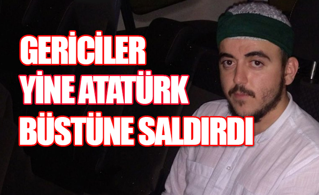 Atatürk'e çirkin saldırıda flaş gelişme!