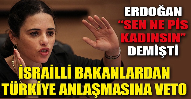 İsrailli iki bakan 'Türkiye' anlaşmasını veto edecek