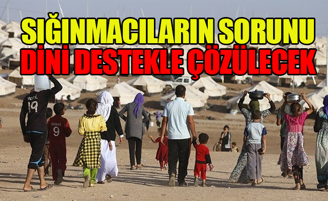 Sığınmacıların barınma, sağlık gibi sorunları Diyanet’e emanet