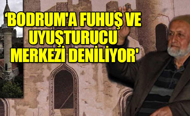 Bodrum Kalesi’ne cami yaptırmak isteyen başkandan çirkin sözler!