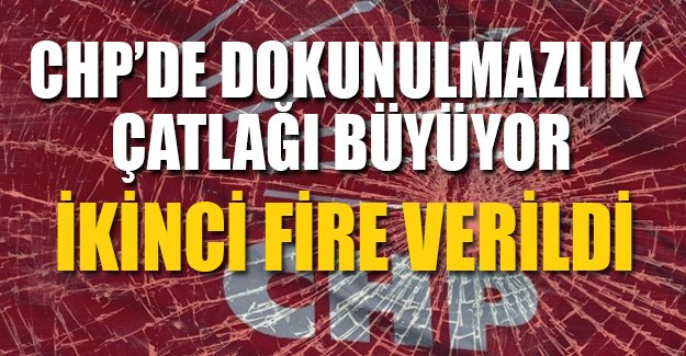 CHP'de dokunulmazlık isyanı çıktı