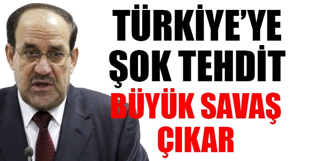 Irak eski Başbakanı'ndan Türkiye'ye savaş tehdidi