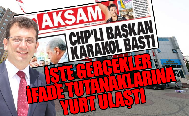 Akşam gazetesinin 'CHP'li başkan karakol bastı' haberi senaryo çıktı